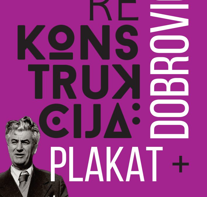 (RE)CONSTRUCTION: Poster and Dobrović